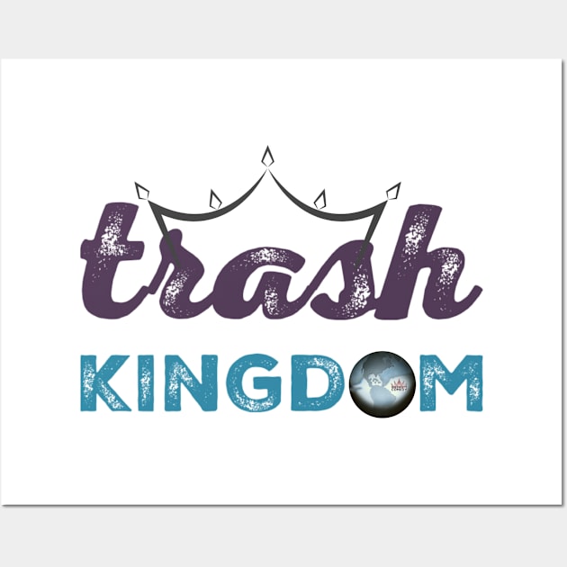 Trash Kingdom Wall Art by QueenCityComedy